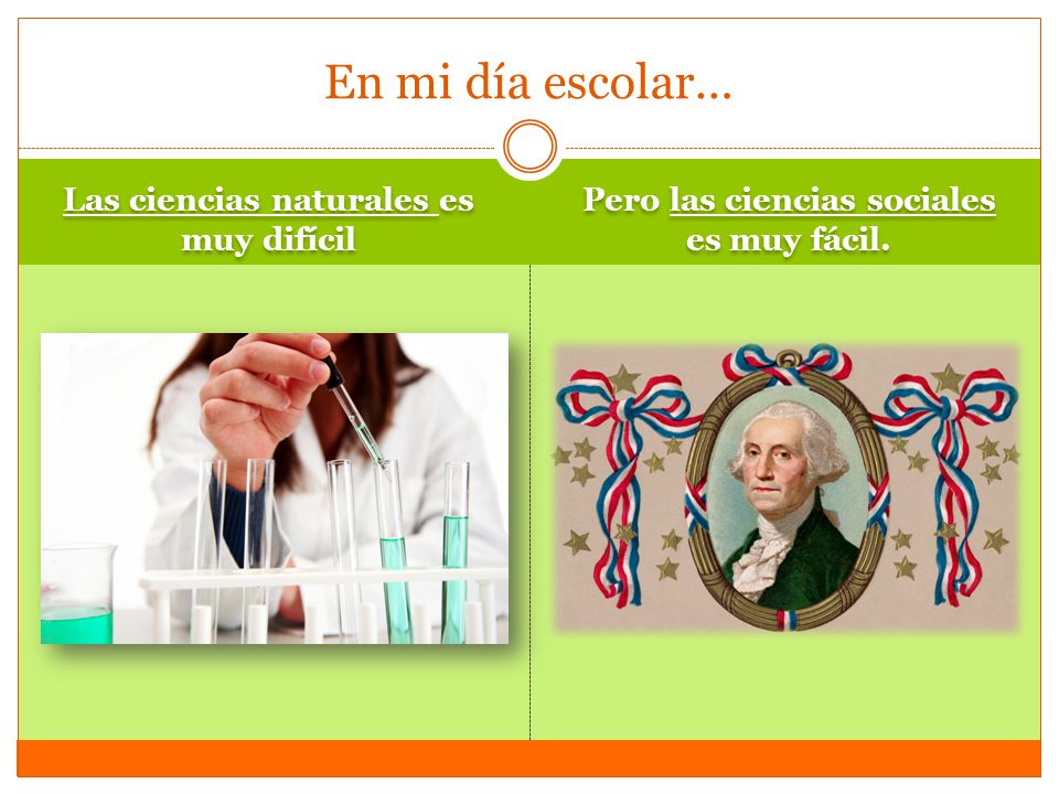 En mi día escolar… Las ciencias naturales es muy difícil