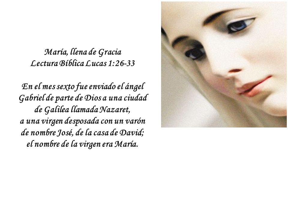 Lectura Bíblica Lucas 1:26-33 el nombre de la virgen era María.