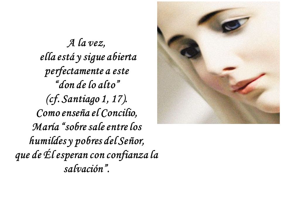 ella está y sigue abierta perfectamente a este don de lo alto