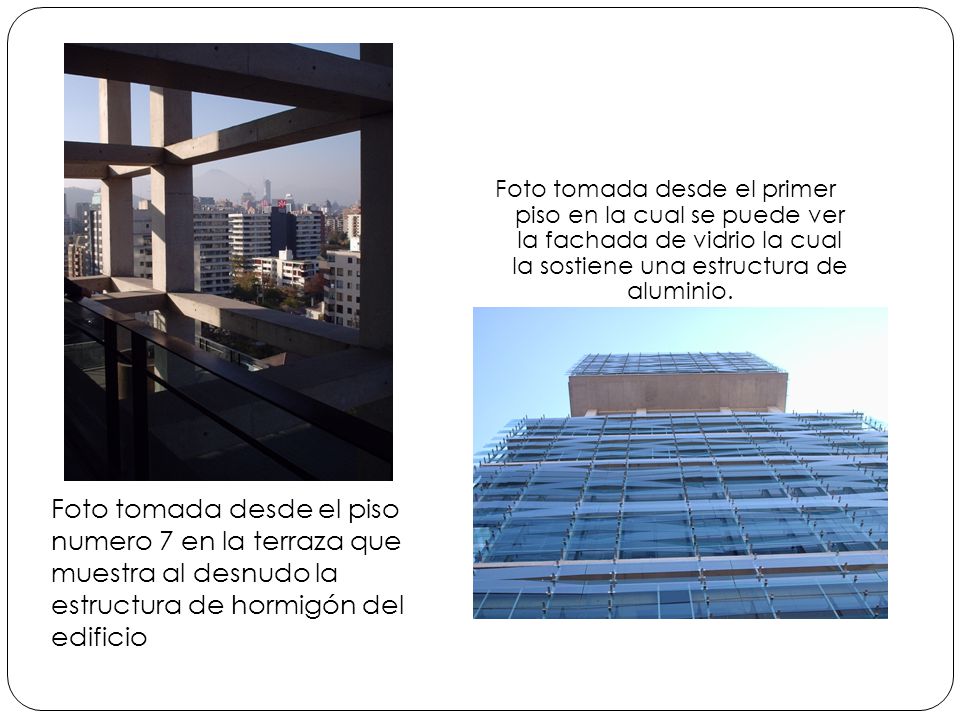 Foto tomada desde el primer piso en la cual se puede ver la fachada de vidrio la cual la sostiene una estructura de aluminio.