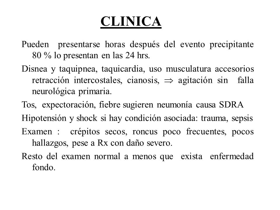 CLINICA Pueden presentarse horas después del evento precipitante 80 % lo presentan en las 24 hrs.