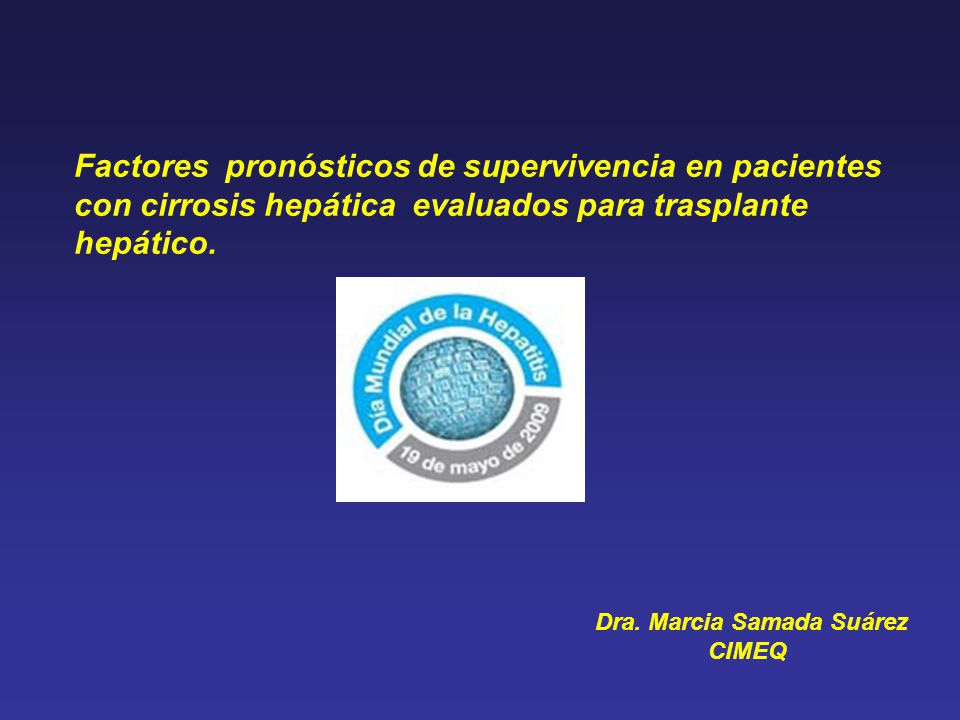 Factores pronósticos de supervivencia en pacientes con cirrosis hepática evaluados para trasplante hepático.