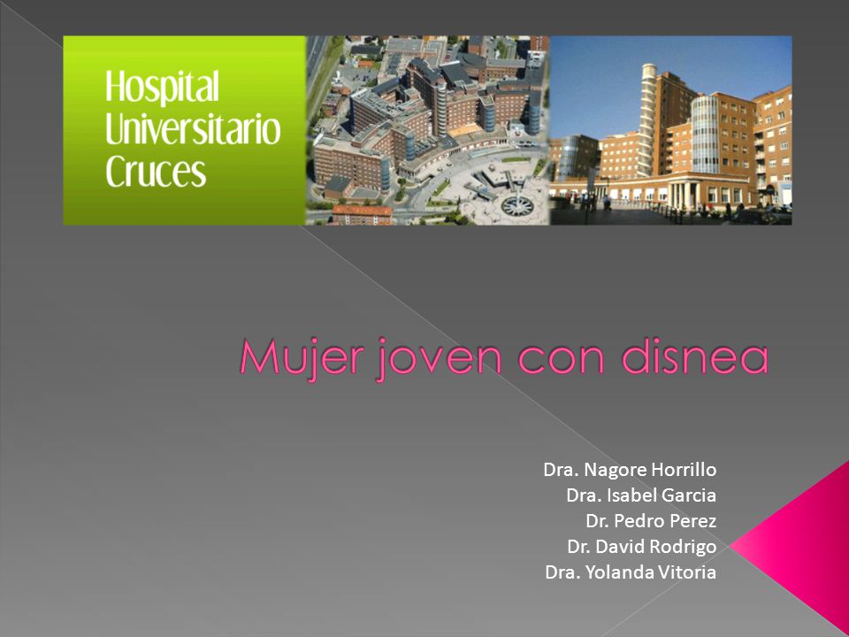 Mujer joven con disnea Dra. Nagore Horrillo Dra. Isabel Garcia