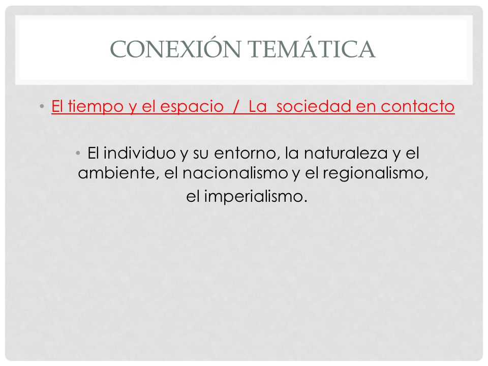 El tiempo y el espacio / La sociedad en contacto