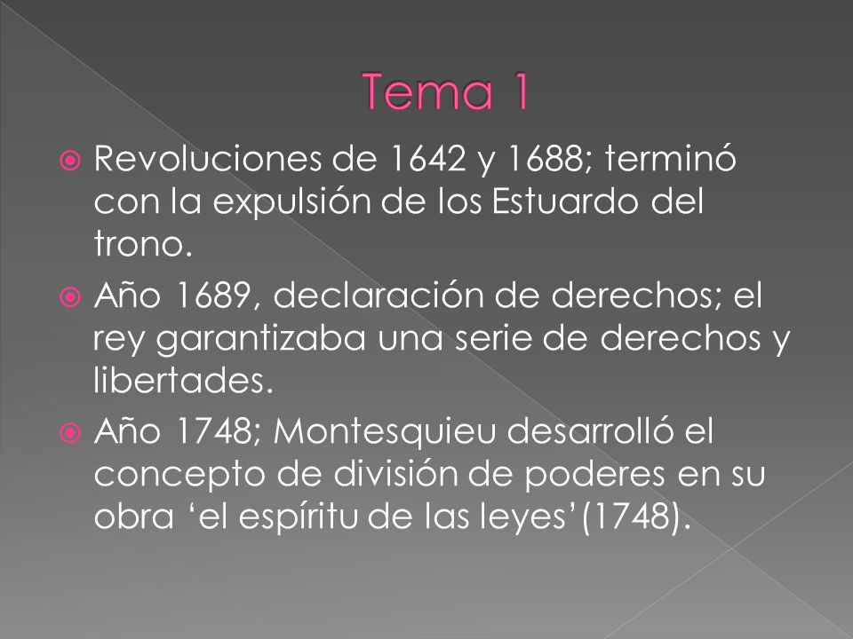 Tema 1 Revoluciones de 1642 y 1688; terminó con la expulsión de los Estuardo del trono.