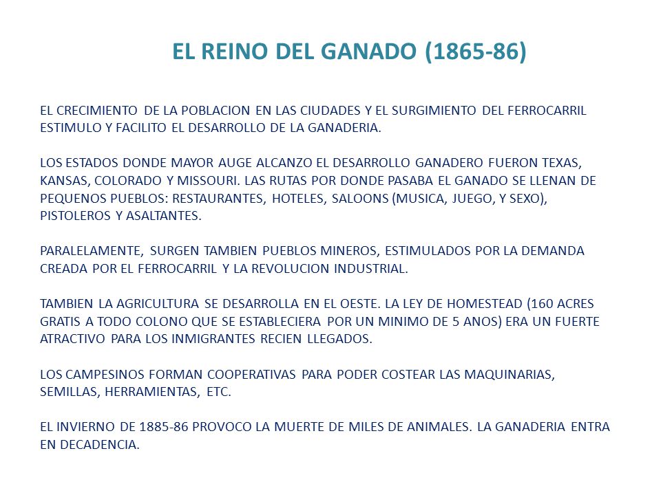 EL REINO DEL GANADO ( ) EL CRECIMIENTO DE LA POBLACION EN LAS CIUDADES Y EL SURGIMIENTO DEL FERROCARRIL ESTIMULO Y FACILITO EL DESARROLLO DE LA GANADERIA.