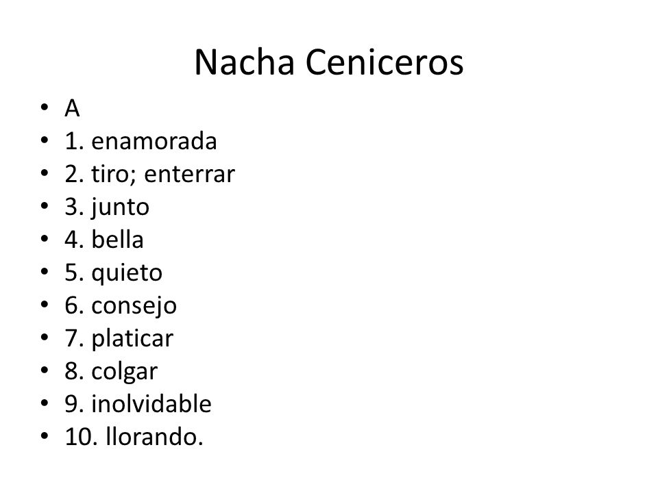 Nacha Ceniceros A 1. enamorada 2. tiro; enterrar 3. junto 4. bella