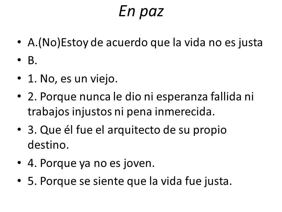 En paz A.(No)Estoy de acuerdo que la vida no es justa B.
