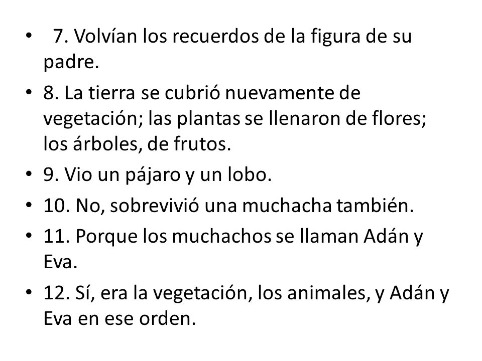 7. Volvían los recuerdos de la figura de su padre.