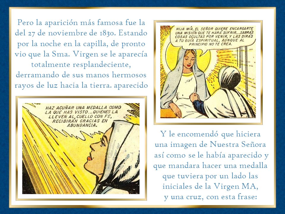 Y le encomendó que hiciera una imagen de Nuestra Señora