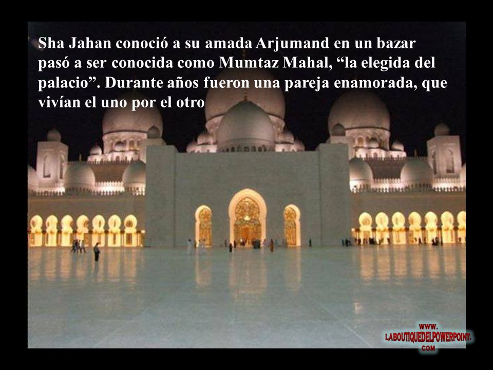 Sha Jahan conoció a su amada Arjumand en un bazar