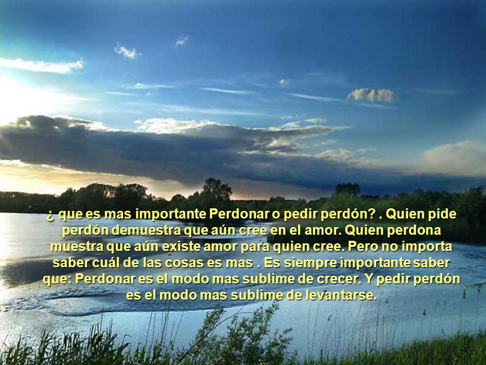 ¿ que es mas importante Perdonar o pedir perdón