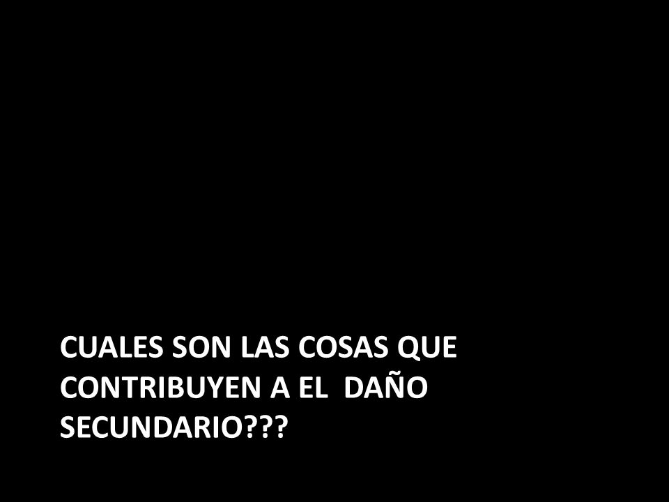 Cuales son las cosas que contribuyen a el daño secundario