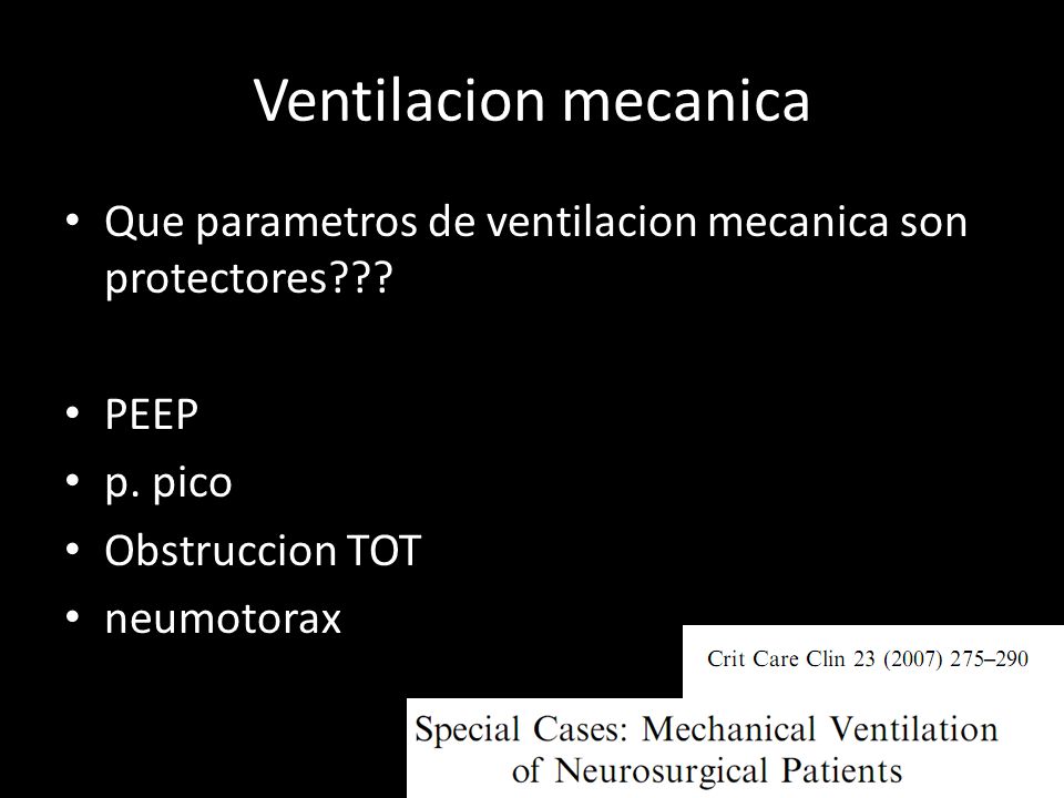 Ventilacion mecanica Que parametros de ventilacion mecanica son protectores PEEP. p. pico. Obstruccion TOT.