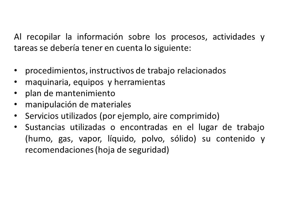 Al recopilar la información sobre los procesos, actividades y tareas se debería tener en cuenta lo siguiente: