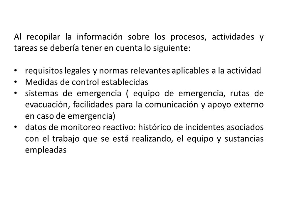 Al recopilar la información sobre los procesos, actividades y tareas se debería tener en cuenta lo siguiente: