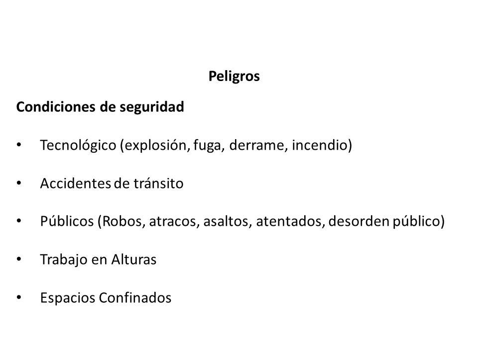 Peligros Condiciones de seguridad. Tecnológico (explosión, fuga, derrame, incendio) Accidentes de tránsito.