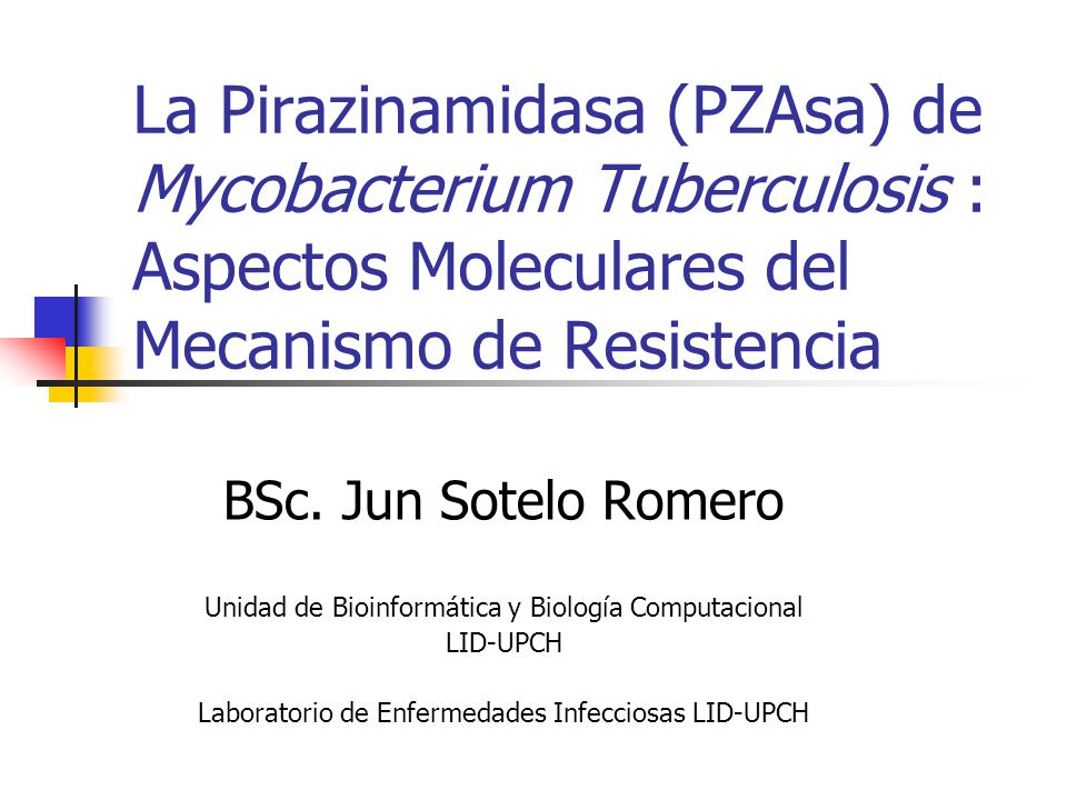 La Pirazinamidasa (PZAsa) de Mycobacterium Tuberculosis : Aspectos Moleculares del Mecanismo de Resistencia