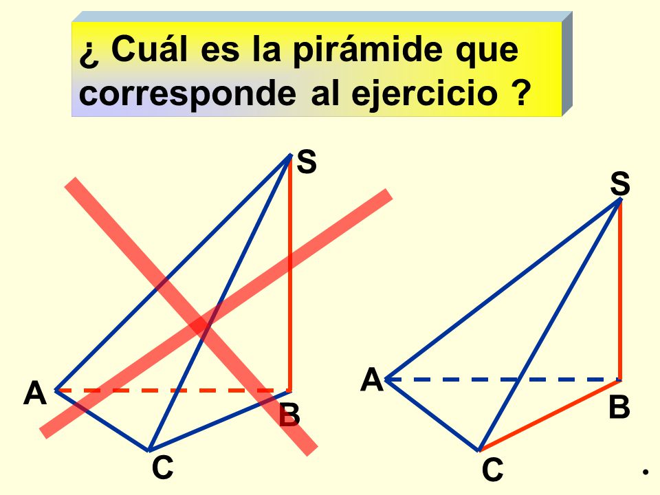 ¿ Cuál es la pirámide que corresponde al ejercicio