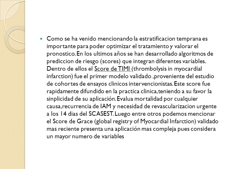 Como se ha venido mencionando la estratificacion temprana es importante para poder optimizar el tratamiento y valorar el pronostico.