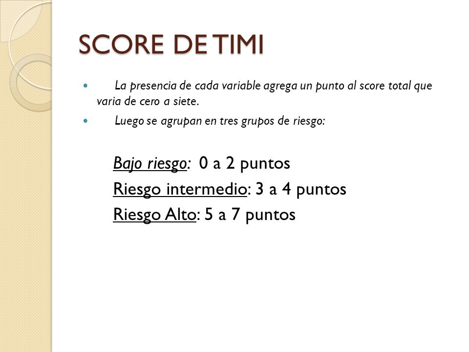 SCORE DE TIMI Bajo riesgo: 0 a 2 puntos