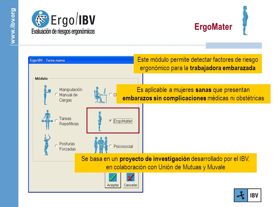 ErgoMater Este módulo permite detectar factores de riesgo ergonómico para la trabajadora embarazada.