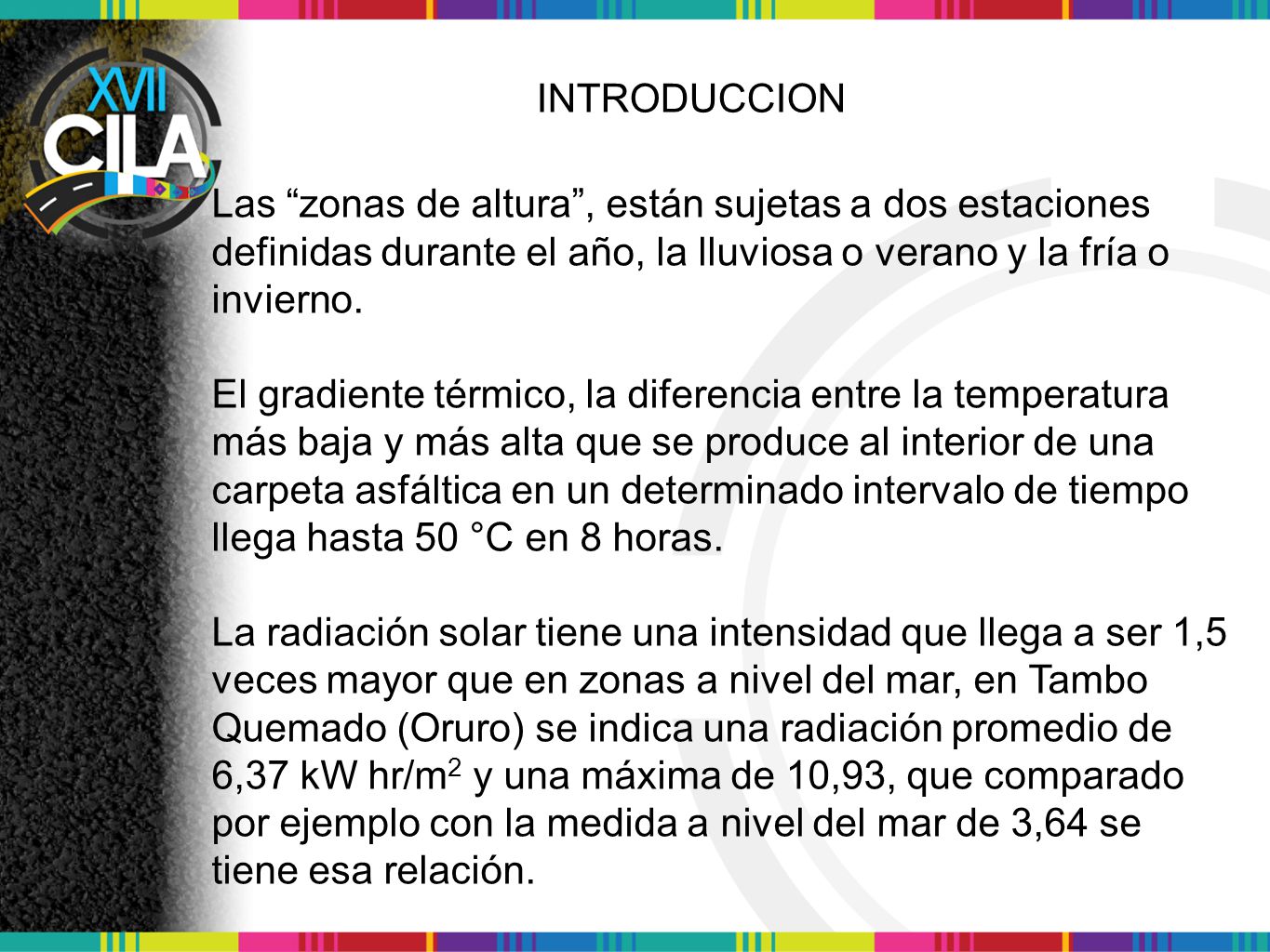 INTRODUCCION Las zonas de altura , están sujetas a dos estaciones definidas durante el año, la lluviosa o verano y la fría o invierno.
