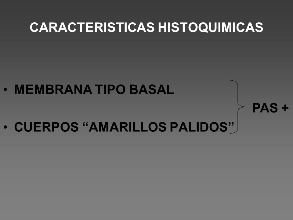 CARACTERISTICAS HISTOQUIMICAS