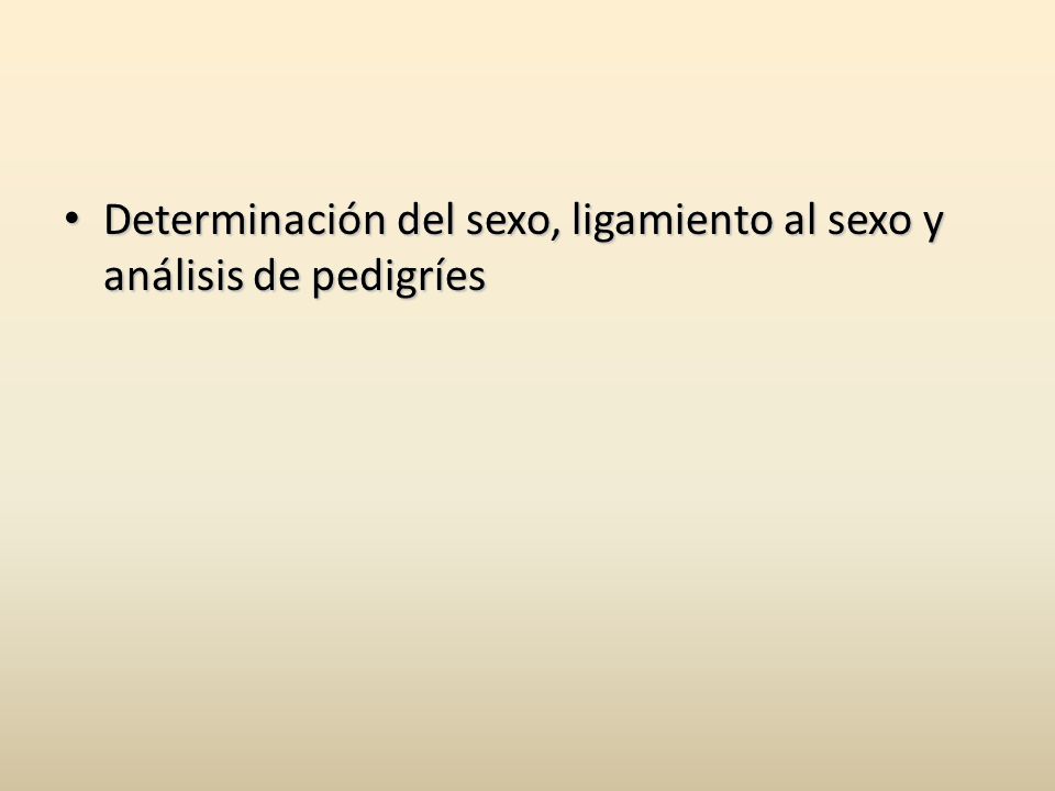 Determinación del sexo, ligamiento al sexo y análisis de pedigríes