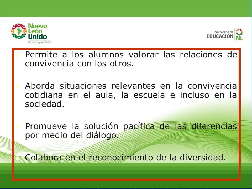 Permite a los alumnos valorar las relaciones de convivencia con los otros.