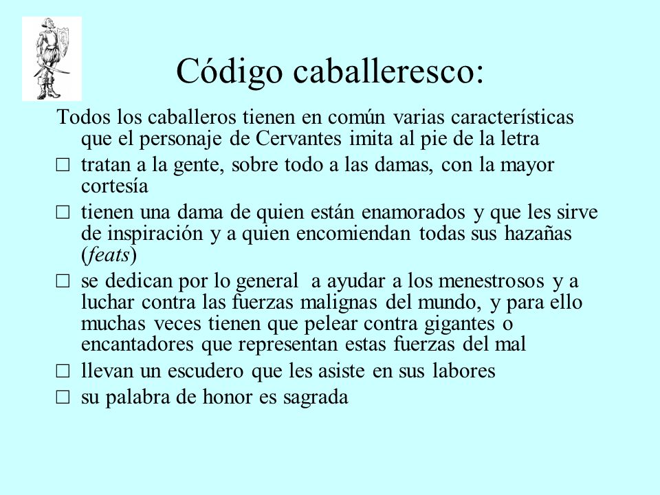 Código caballeresco: Todos los caballeros tienen en común varias características que el personaje de Cervantes imita al pie de la letra.