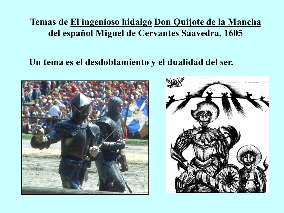 Temas de El ingenioso hidalgo Don Quijote de la Mancha del español Miguel de Cervantes Saavedra, 1605