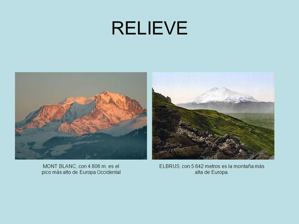 RELIEVE MONT BLANC, con m. es el pico más alto de Europa Occidental.
