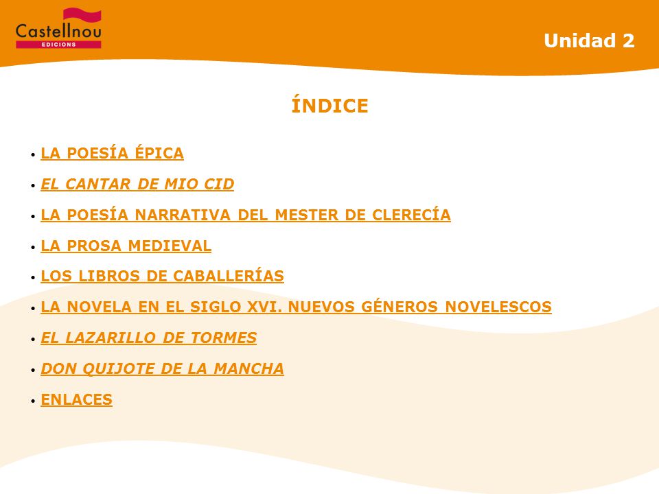 Unidad 2 ÍNDICE LA POESÍA ÉPICA EL CANTAR DE MIO CID