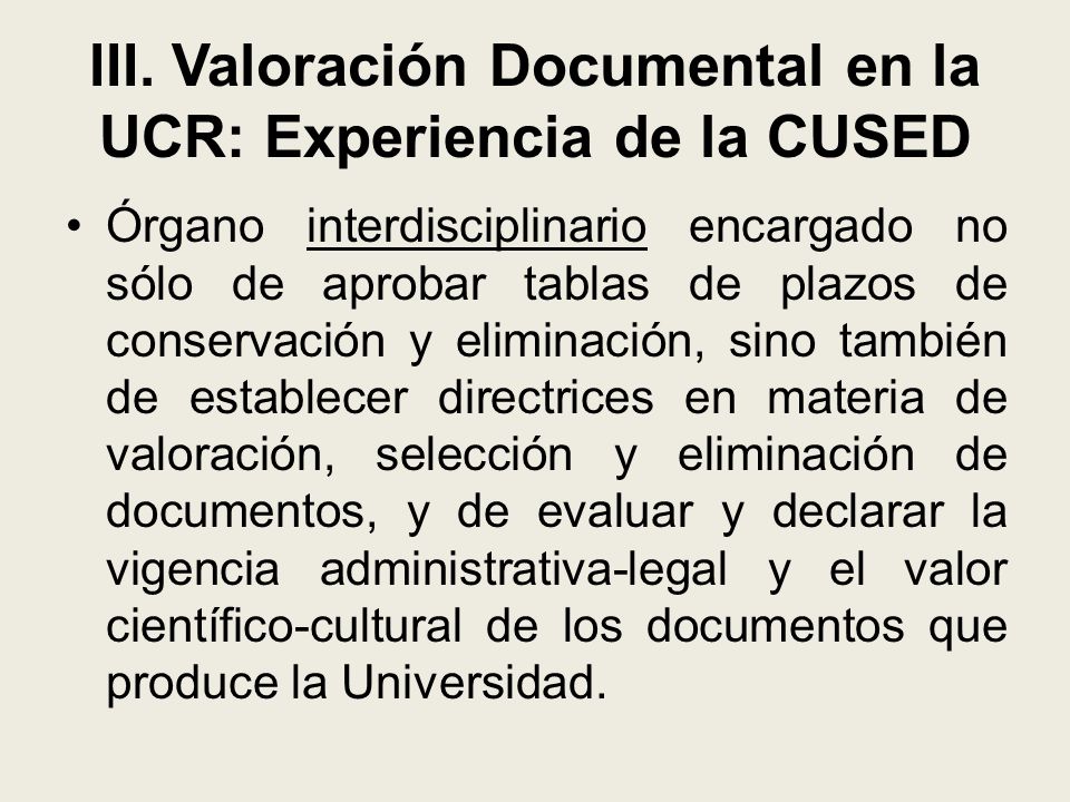 III. Valoración Documental en la UCR: Experiencia de la CUSED