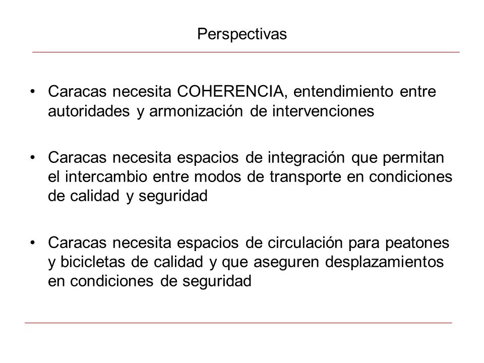 Perspectivas Caracas necesita COHERENCIA, entendimiento entre autoridades y armonización de intervenciones.