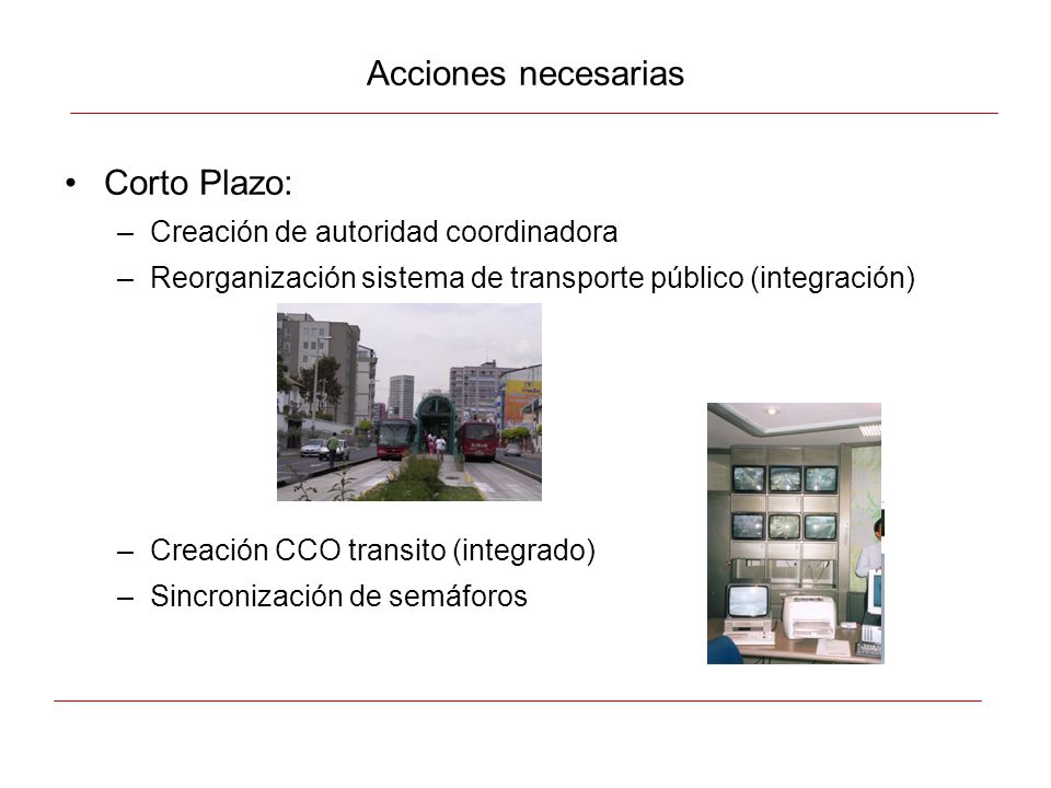 Acciones necesarias Corto Plazo: Creación de autoridad coordinadora