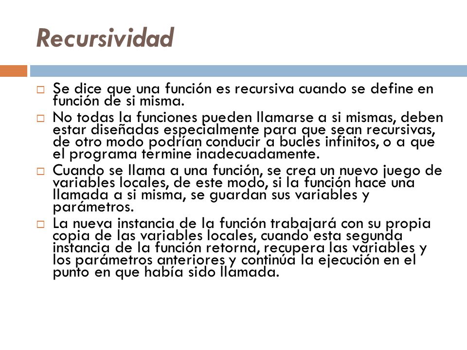 Recursividad Se dice que una función es recursiva cuando se define en función de si misma.