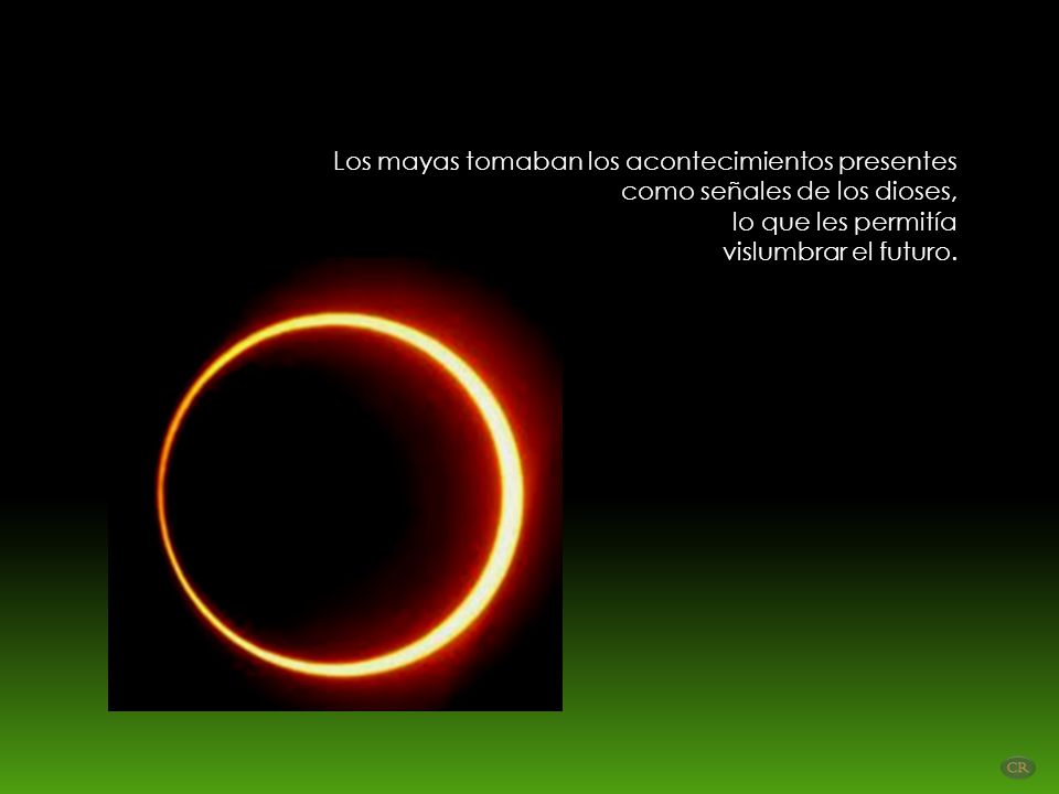 Los mayas tomaban los acontecimientos presentes como señales de los dioses,