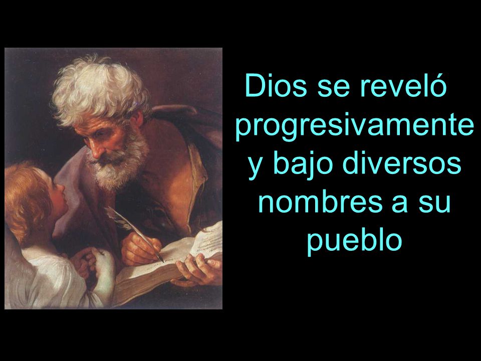 Dios se reveló progresivamente y bajo diversos nombres a su pueblo