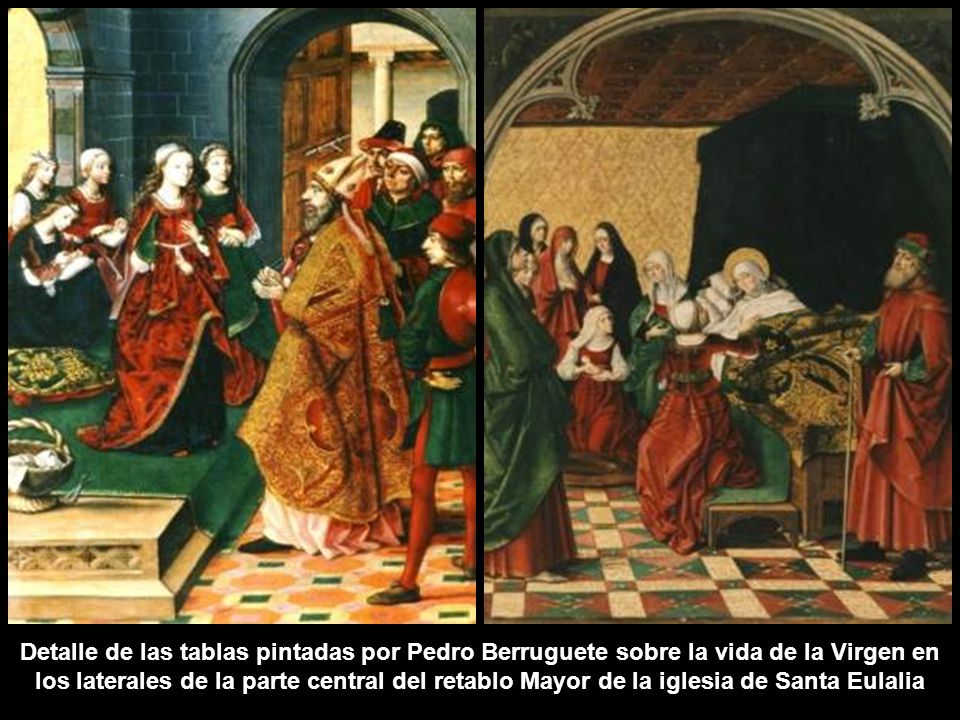 Detalle de las tablas pintadas por Pedro Berruguete sobre la vida de la Virgen en los laterales de la parte central del retablo Mayor de la iglesia de Santa Eulalia