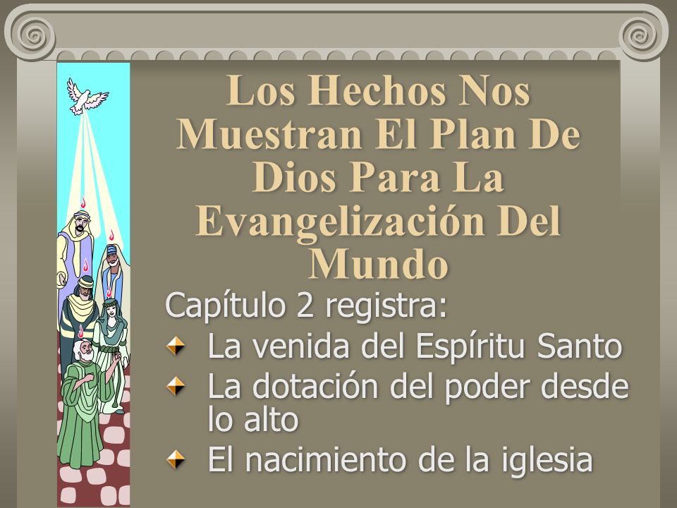 Los Hechos Nos Muestran El Plan De Dios Para La Evangelización Del Mundo