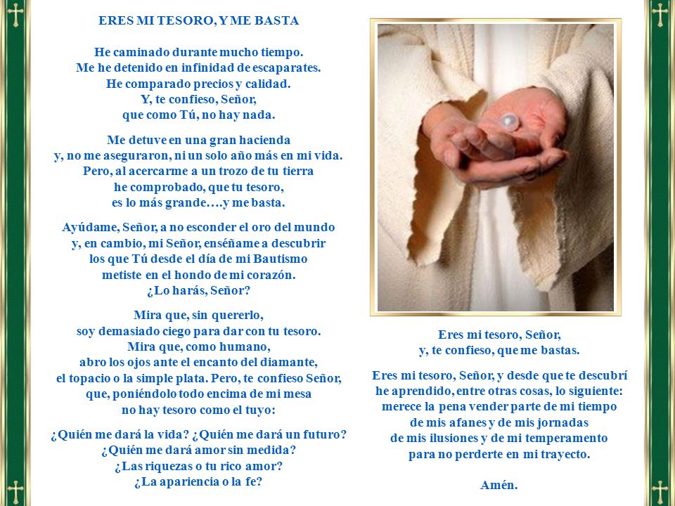 ERES MI TESORO, Y ME BASTA He caminado durante mucho tiempo.
