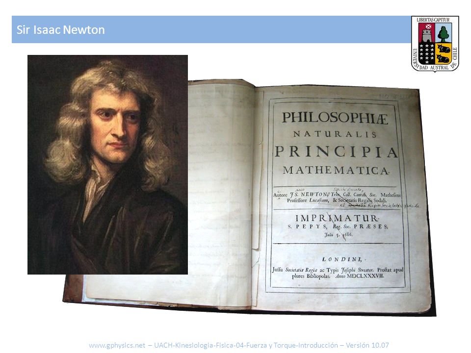 Sir Isaac Newton   – UACH-Kinesiologia-Fisica-04-Fuerza y Torque-Introducción – Versión