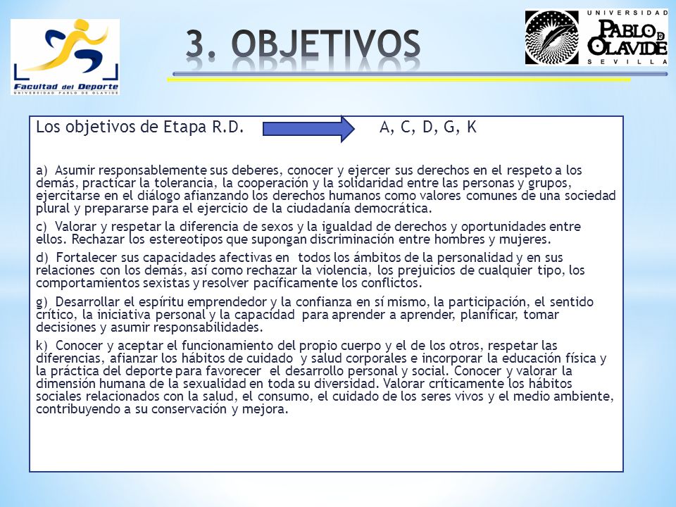 3. OBJETIVOS Los objetivos de Etapa R.D. A, C, D, G, K