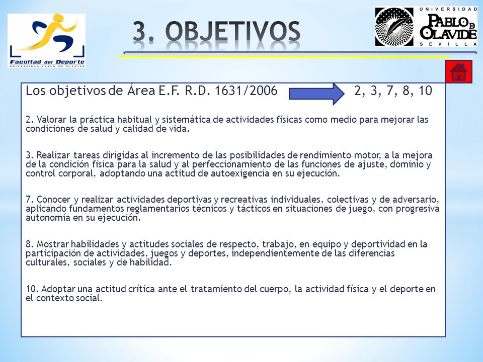3. OBJETIVOS Los objetivos de Área E.F. R.D. 1631/2006 2, 3, 7, 8, 10