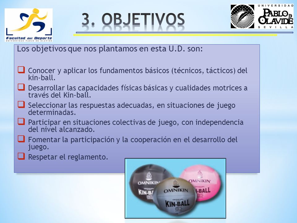 3. OBJETIVOS Los objetivos que nos plantamos en esta U.D. son: