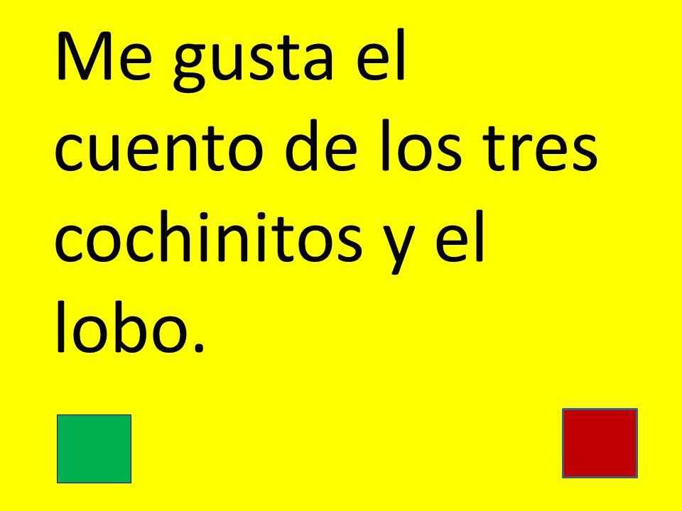Me gusta el cuento de los tres cochinitos y el lobo.