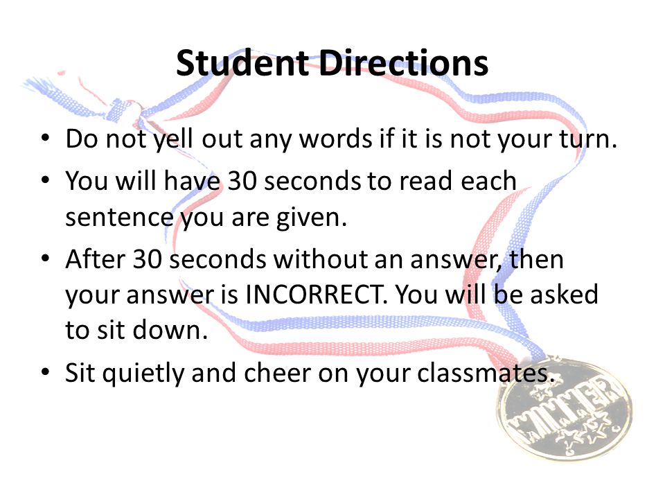 Student Directions Do not yell out any words if it is not your turn.