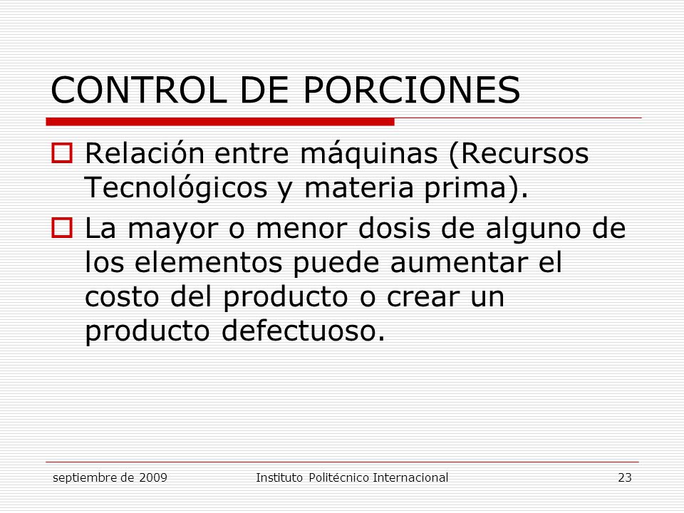 CONTROL DE PORCIONES Relación entre máquinas (Recursos Tecnológicos y materia prima).